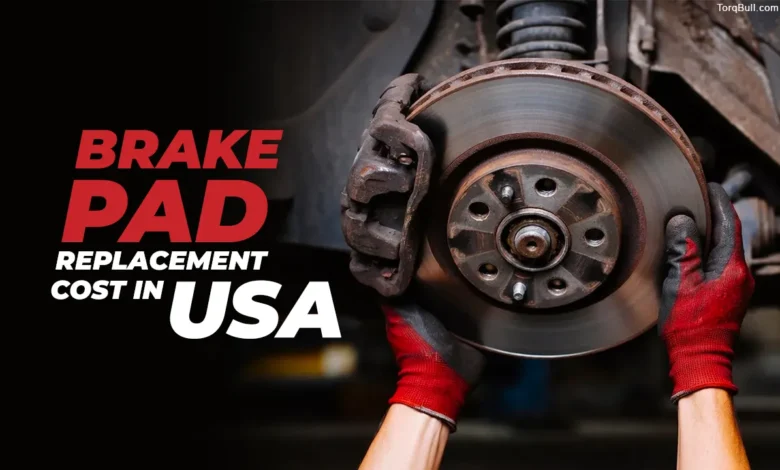 Brake Pad Replacement Cost In USA. Complete 2026 Price Guide