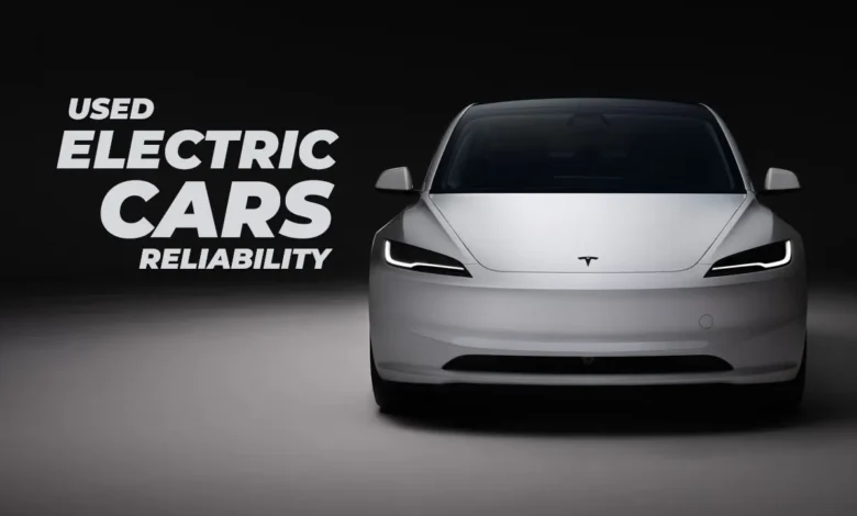 Used Electric Cars Reliability Question Answered. What You Need to Know Before Buying an Used EV